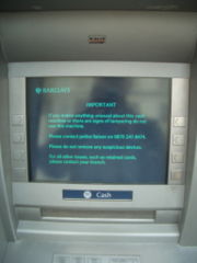 Some ATMs may put up warning messages to customers to not use them when it detects possible tampering.