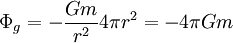 \Phi_{g} = -\frac{Gm}{r^2} 4 \pi r^{2} = -4\pi Gm