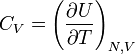 C_V = \left( \frac{\partial U}{\partial T} \right)_{N,V}