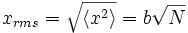 x_{rms} = \sqrt {\langle x^2 \rangle} = b \sqrt N 