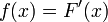 f(x) = F'(x)\,