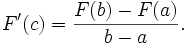 F'(c) = \frac{F(b) - F(a)}{b - a}.
