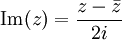 \mathrm{Im}(z)=\frac{z-\bar z}{2i}\;