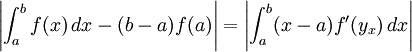 \left| \int_a^b f(x)\,dx - (b - a) f(a) \right|
  = \left| \int_a^b (x - a) f'(y_x)\, dx \right|