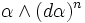 \alpha\wedge (d\alpha)^n