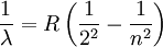  \frac{1}{\lambda} = R\left ( \frac{1}{2^2} - \frac{1}{n^2} \right )