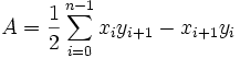 A = \frac{1}{2} \sum_{i = 0}^{n - 1} x_i y_{i + 1} - x_{i + 1} y_i\,