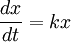  \!\, \frac{dx}{dt} = k x