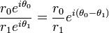 \frac{r_0 e^{i\theta_0}}{r_1 e^{i\theta_1}}=\frac{r_0}{r_1}e^{i(\theta_0 - \theta_1)} \,