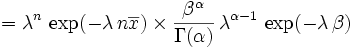 = \lambda^n \, \exp(-\lambda\,n\overline{x}) \times \frac{\beta^{\alpha}}{\Gamma(\alpha)} \, \lambda^{\alpha-1} \, \exp(-\lambda\,\beta)