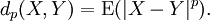 d_p(X, Y) = \operatorname{E}(|X-Y|^p).