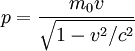 p = \frac{m_0 v}{ \sqrt{1-v^2/c^2}}