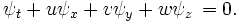 
\psi_t+u\psi_x+v\psi_y+w\psi_z \, =0.
