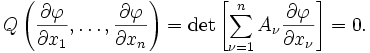 Q\left(\frac{\part\varphi}{\partial x_1}, \ldots,\frac{\part\varphi}{\partial x_n}\right) =\det\left[\sum_{\nu=1}^nA_\nu \frac{\partial \varphi}{\partial x_\nu}\right]=0.\,