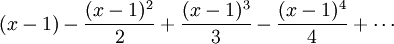 (x-1)-\frac{(x-1)^2}2+\frac{(x-1)^3}3-\frac{(x-1)^4}4+\cdots\!