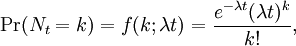 \Pr(N_t=k)=f(k;\lambda t)=\frac{e^{-\lambda t} (\lambda t)^k}{k!},\,\!