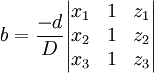 b = \frac{-d}{D} \begin{vmatrix} 
x_1 & 1 & z_1 \\
x_2 & 1 & z_2 \\
x_3 & 1 & z_3
\end{vmatrix}