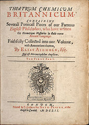 Theatrum Chemicum Britannicum (1652), Ashmole's annotated compilation of alchemical poems in English.