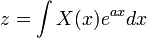  z = \int X(x) e^{ax} dx