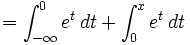 = \int_{-\infty}^0 e^t\,dt + \int_{0}^x e^t\,dt 