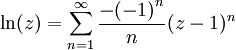 \ln (z) = \sum_{n=1}^\infty \frac{-{(-1)}^n}{n} (z-1)^n