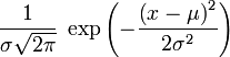 \frac1{\sigma\sqrt{2\pi}}\; \exp\left(-\frac{\left(x-\mu\right)^2}{2\sigma^2} \right) \!