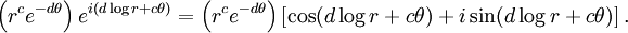 \left( r^c e^{-d\theta} \right) e^{i (d \log r + c\theta)} = \left( r^c e^{-d\theta} \right) \left[ \cos(d \log r + c\theta) + i \sin(d \log r + c\theta) \right].