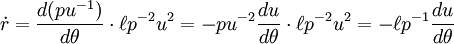\dot r = \frac{d(pu^{-1})}{d\theta}\cdot\ell p^{-2}u^{2} = -pu^{-2}\frac{du}{d\theta}\cdot\ell p^{-2}u^{2}= -\ell p^{-1}\frac{du}{d\theta}