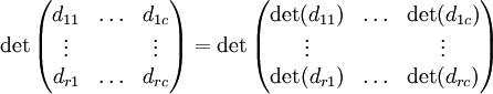 \det\begin{pmatrix}d_{11} & \ldots & d_{1c}\\ \vdots & & \vdots\\ d_{r1} & \ldots & d_{rc} \end{pmatrix} =
\det \begin{pmatrix}\det(d_{11}) & \ldots & \det(d_{1c})\\ \vdots & & \vdots\\ \det(d_{r1}) & \ldots & \det(d_{rc}) \end{pmatrix}
