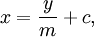 x = \frac{y}{m} + c,\,