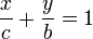 \frac{x}{c} + \frac{y}{b} = 1