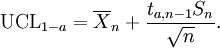 \mathrm{UCL}_{1-a} = \overline{X}_n+\frac{t_{a,n-1} S_n}{\sqrt{n}}.