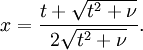 x = \frac{t+\sqrt{t^2+\nu}}{2\sqrt{t^2+\nu}}.