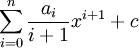 \sum_{i=0}^n {a_i\over i+1} x^{i+1}+c