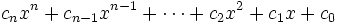 c_nx^n+c_{n-1}x^{n-1}+\cdots+c_2x^2+c_1x+c_0