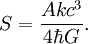 S = \frac{Akc^3}{4\hbar G}.