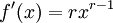  f'(x) = rx^{r-1}\,