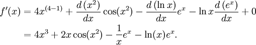 
\begin{align}
f'(x) &= 4 x^{(4-1)}+ \frac{d\left(x^2\right)}{dx}\cos (x^2) - \frac{d\left(\ln {x}\right)}{dx} e^x - \ln{x} \frac{d\left(e^x\right)}{dx} + 0 \\
      &= 4x^3 + 2x\cos (x^2) - \frac{1}{x} e^x - \ln(x) e^x.
\end{align}
