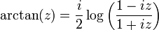 
\arctan (z) = \frac{i}{2} \log\left(\frac{1-iz}{1+iz}\right)
