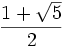 \frac{1 + \sqrt{5}}{2}