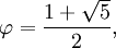 \varphi = {1+\sqrt{5} \over 2},