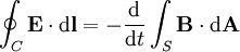  \oint_{C} \mathbf{E} \cdot \mathrm{d}\mathbf{l} = - \frac{\mathrm{d}}{\mathrm{d} t}\int_{S} \mathbf{B} \cdot \mathrm{d}\mathbf{A}