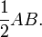 \frac{1}{2} AB.