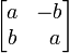 
\begin{bmatrix}
  a &   -b  \\
  b & \;\; a  
\end{bmatrix}
