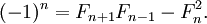 (-1)^n = F_{n+1}F_{n-1} - F_n^2.\,