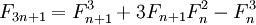 F_{3n+1} = F_{n+1}^3 + 3 F_{n+1}F_n^2 - F_n^3