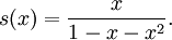 s(x)=\frac{x}{1-x-x^2}.