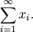 \sum\limits_{i=1}^{\infty}x_i.