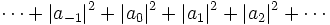\cdots + |a_{-1}|^2 + |a_0|^2 + |a_1|^2 + |a_2|^2 + \cdots