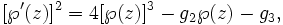 
[\wp'(z)]^2=4[\wp(z)]^3-g_2\wp(z)-g_3,